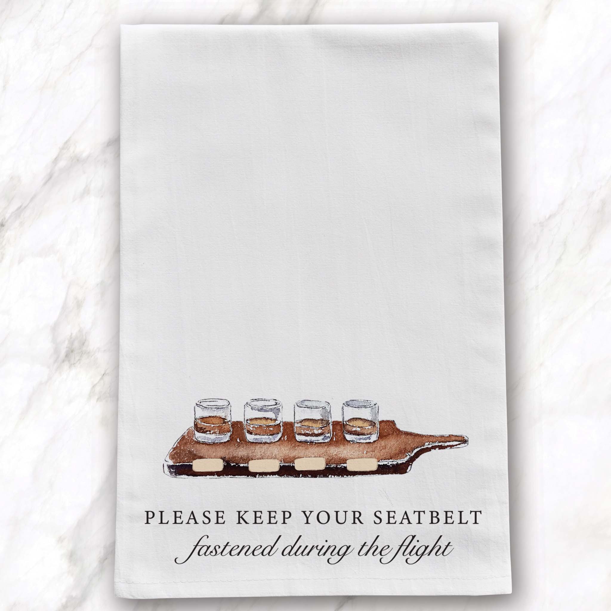 Please Keep Your Seatbelt Fastened Bourbon Whiskey Tea Towel