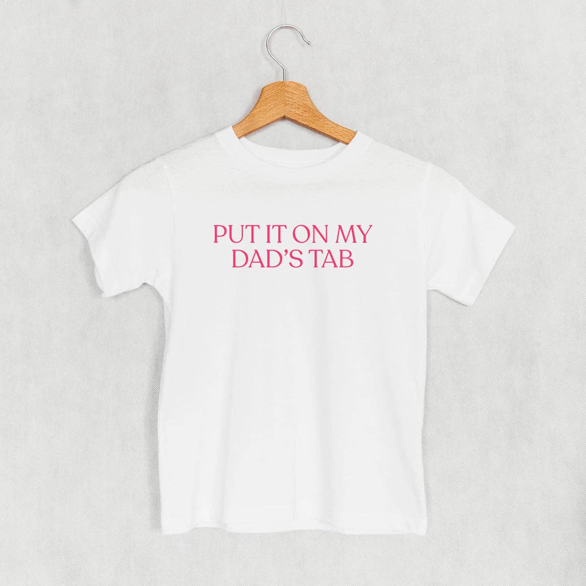 Put It On My Dad's Tab (Kids): Pink / 3T / Toddler Tee