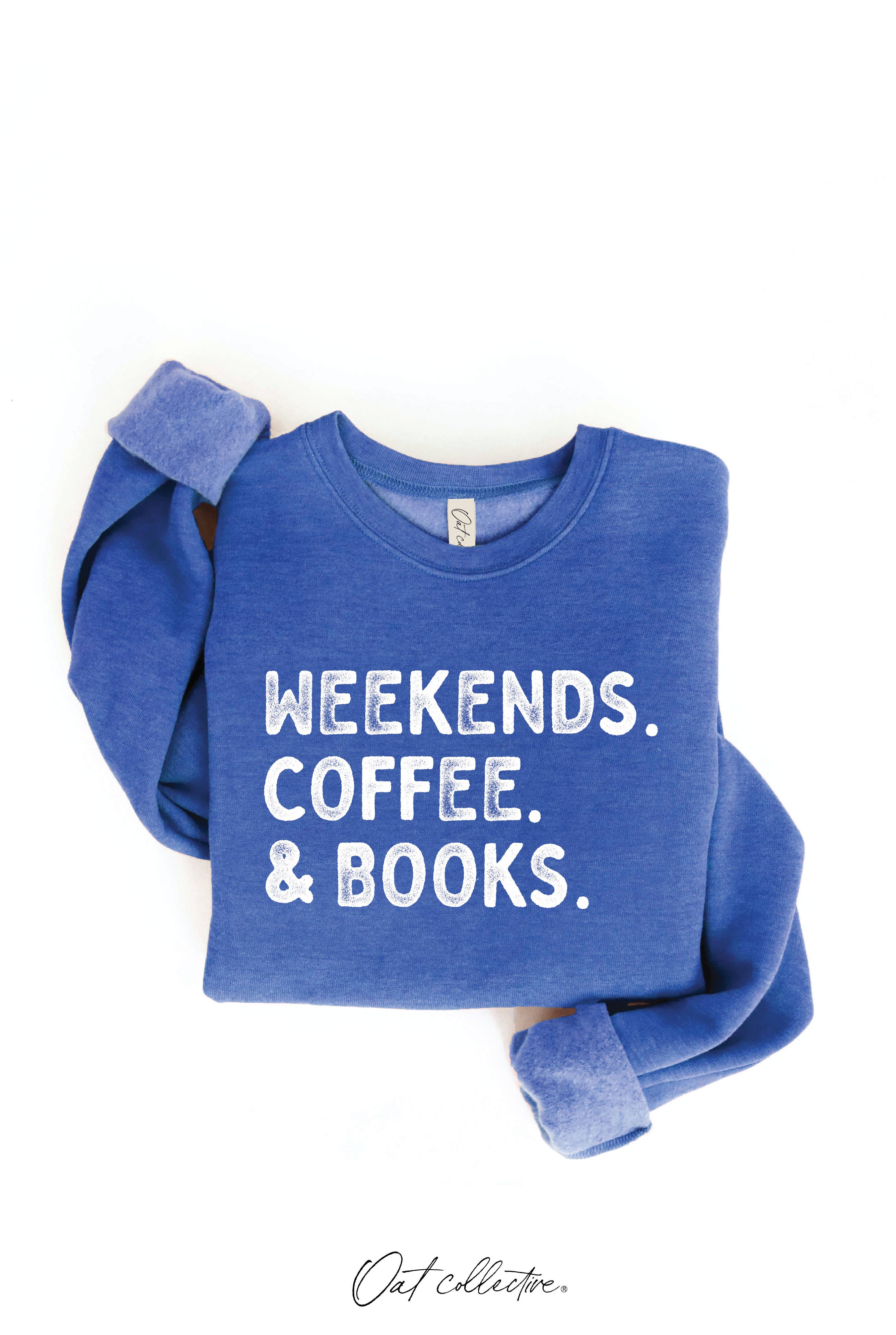 WEEKENDS COFFEE AND BOOKS Graphic Sweatshirt