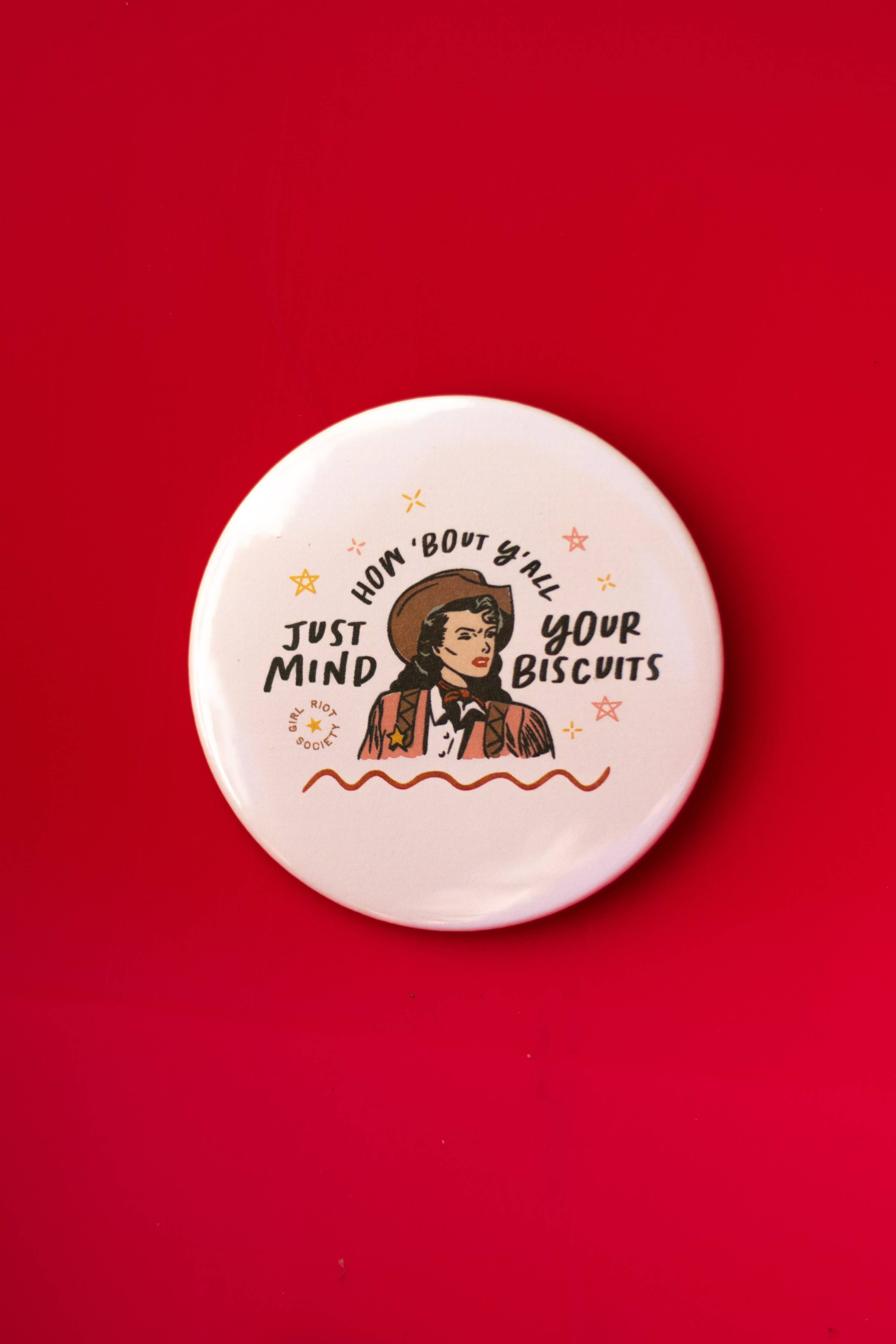 Mind Your Biscuits Round Pin